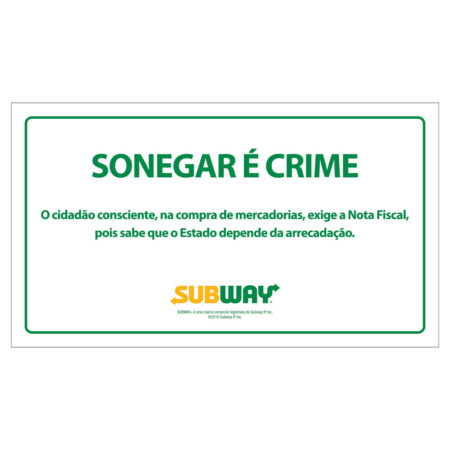 PLACA SUBWAY - "SONEGAR É CRIME"