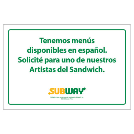 PLACA SUBWAY - "TENEMOS MENÚS DISPONIBLES EN ESPANÓL. SOLICITÉ PARA UNO DE NUESTROS ARTISTAS DEL SANDWICH."